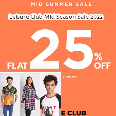 Leisure Club Mid Season Sale 2022! Flat 25% off on entire stock