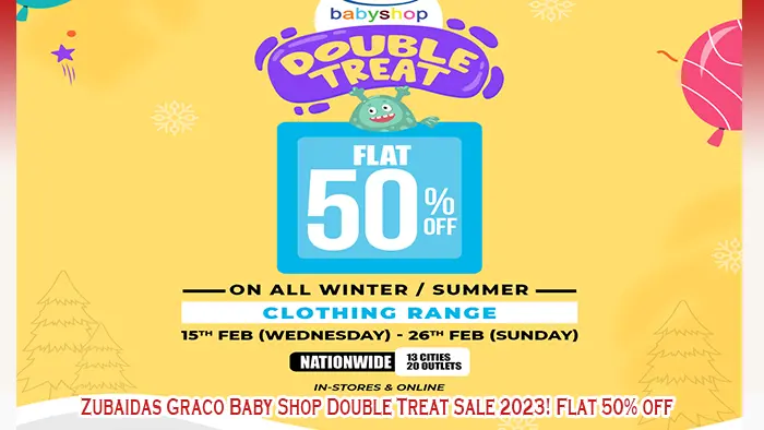 Zubaidas Graco Baby Shop Double Treat Sale 2023! Flat 50% off
