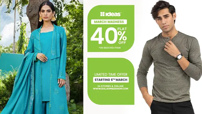 Gul Ahmed Ideas March Madness Sale Flat 40% off from 6th March